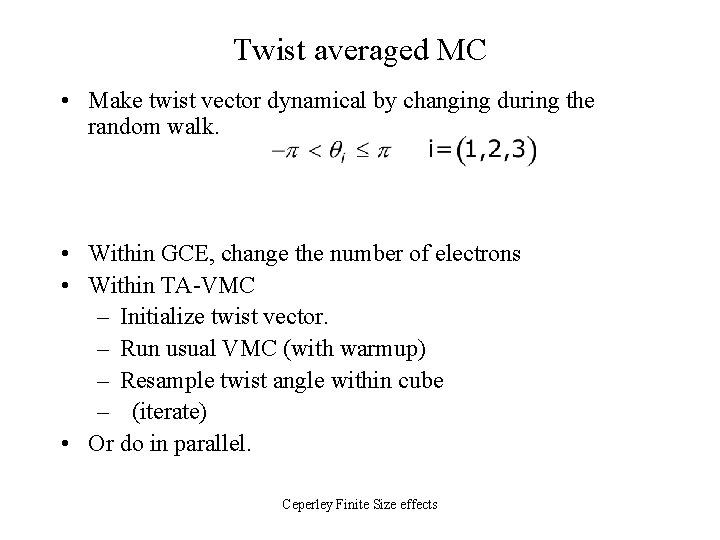 Twist averaged MC • Make twist vector dynamical by changing during the random walk.