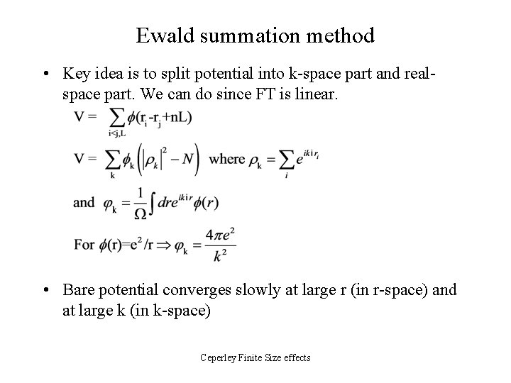 Ewald summation method • Key idea is to split potential into k-space part and