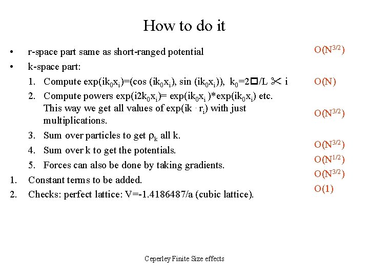 How to do it • • 1. 2. r-space part same as short-ranged potential