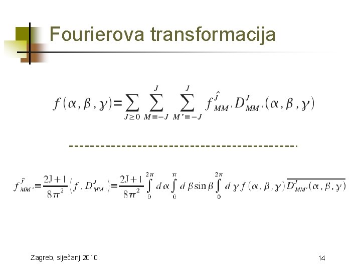 Fourierova transformacija Zagreb, siječanj 2010. 14 