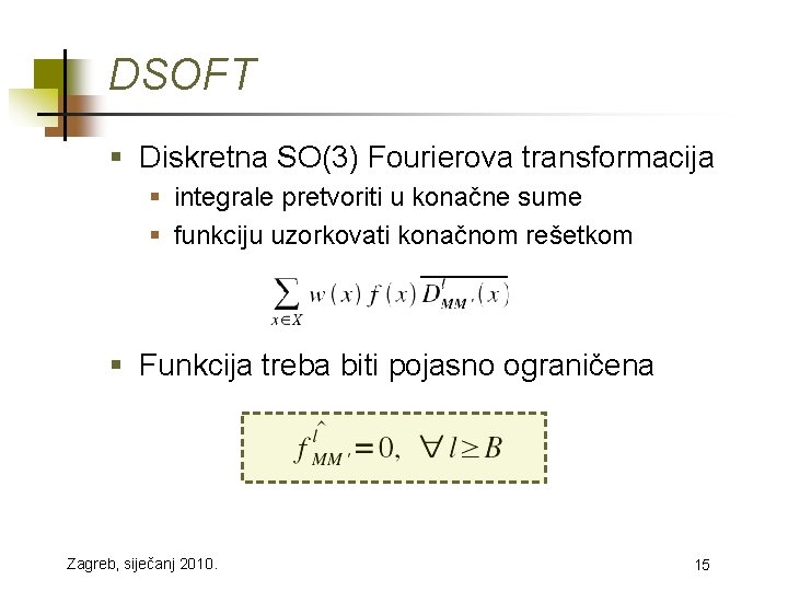 DSOFT § Diskretna SO(3) Fourierova transformacija § integrale pretvoriti u konačne sume § funkciju