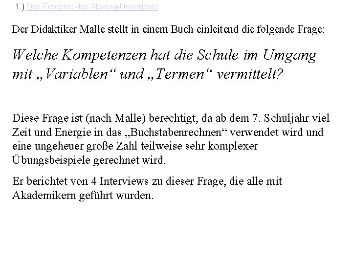 1. ) Das Ergebnis des Algebra-Unterrichts Der Didaktiker Malle stellt in einem Buch einleitend