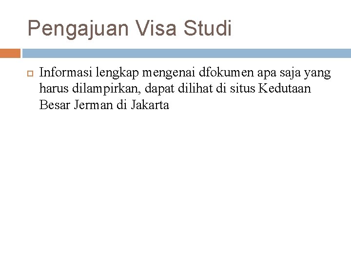 Pengajuan Visa Studi Informasi lengkap mengenai dfokumen apa saja yang harus dilampirkan, dapat dilihat