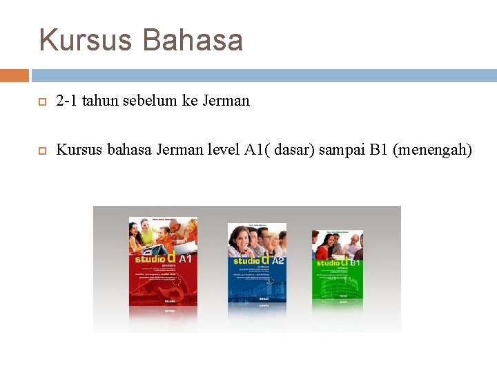 Kursus Bahasa 2 -1 tahun sebelum ke Jerman Kursus bahasa Jerman level A 1(