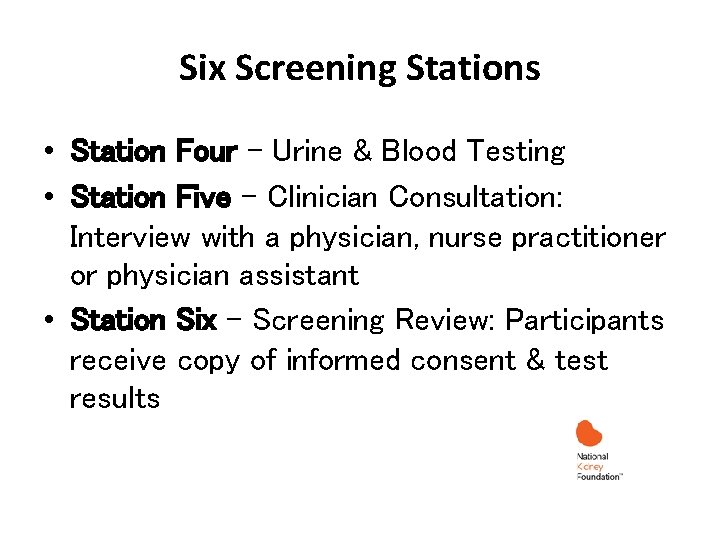 Six Screening Stations • Station Four – Urine & Blood Testing • Station Five