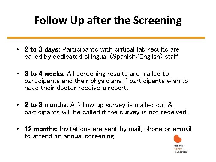 Follow Up after the Screening • 2 to 3 days: Participants with critical lab