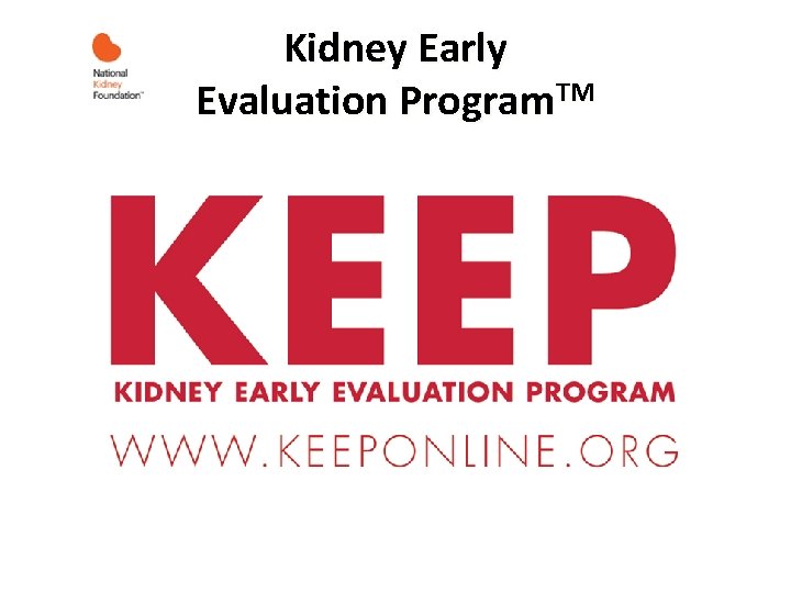 Kidney Early Evaluation Program. TM 