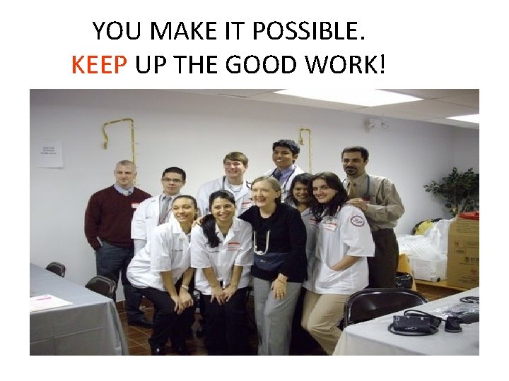 YOU MAKE IT POSSIBLE. KEEP UP THE GOOD WORK! 