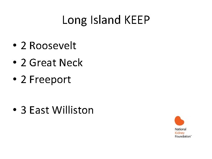 Long Island KEEP • 2 Roosevelt • 2 Great Neck • 2 Freeport •