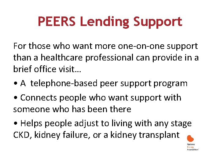PEERS Lending Support For those who want more one-on-one support than a healthcare professional