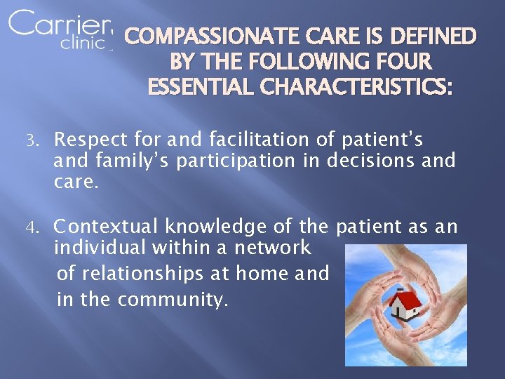 COMPASSIONATE CARE IS DEFINED BY THE FOLLOWING FOUR ESSENTIAL CHARACTERISTICS: 3. Respect for and