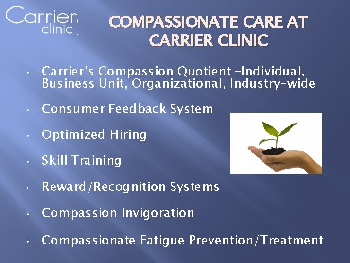 COMPASSIONATE CARE AT CARRIER CLINIC • Carrier’s Compassion Quotient –Individual, Business Unit, Organizational, Industry-wide
