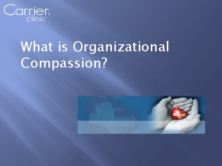 What is Organizational Compassion? 