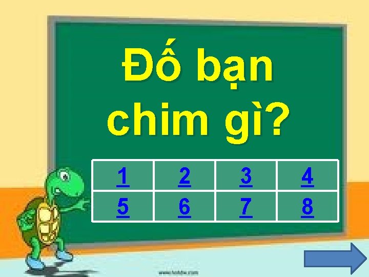 Đố bạn chim gì? 1 5 2 6 3 7 4 8 