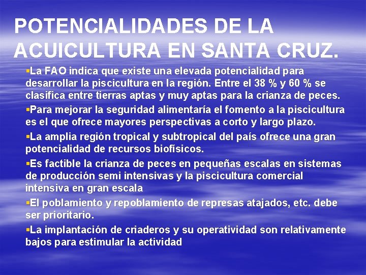 POTENCIALIDADES DE LA ACUICULTURA EN SANTA CRUZ. §La FAO indica que existe una elevada