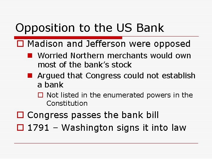Opposition to the US Bank o Madison and Jefferson were opposed n Worried Northern