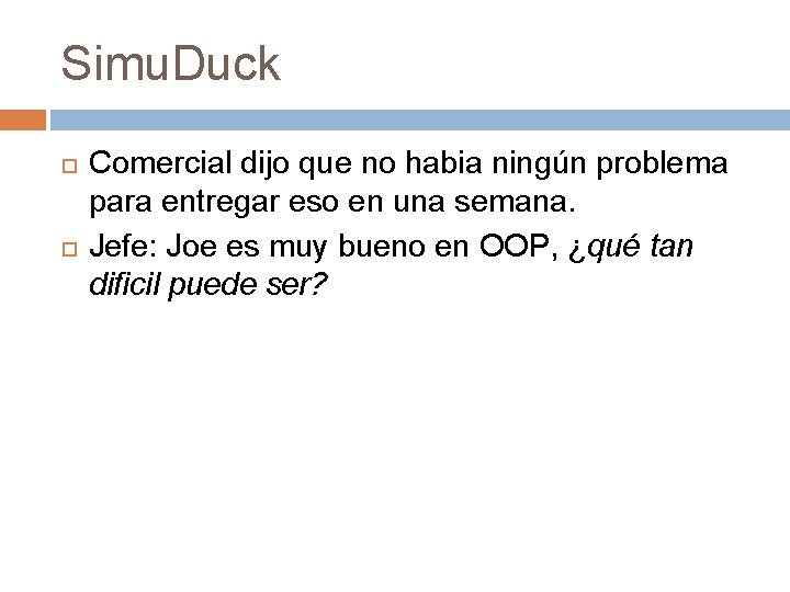 Simu. Duck Comercial dijo que no habia ningún problema para entregar eso en una