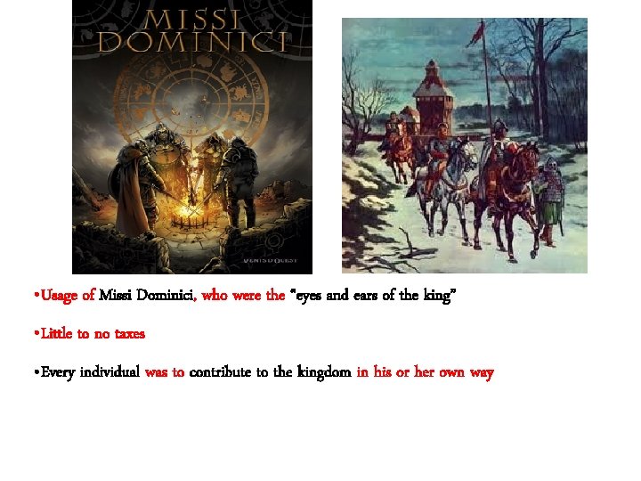  • Usage of Missi Dominici, who were the “eyes and ears of the
