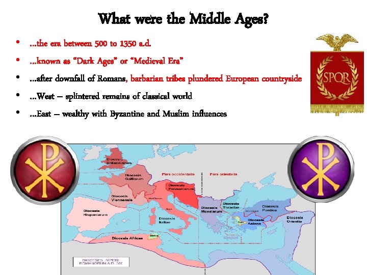  • • • What were the Middle Ages? …the era between 500 to