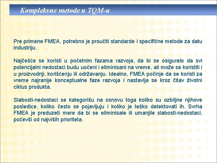 Kompleksne metode u TQM-u Pre primene FMEA, potrebno je proučiti standarde i specifične metode