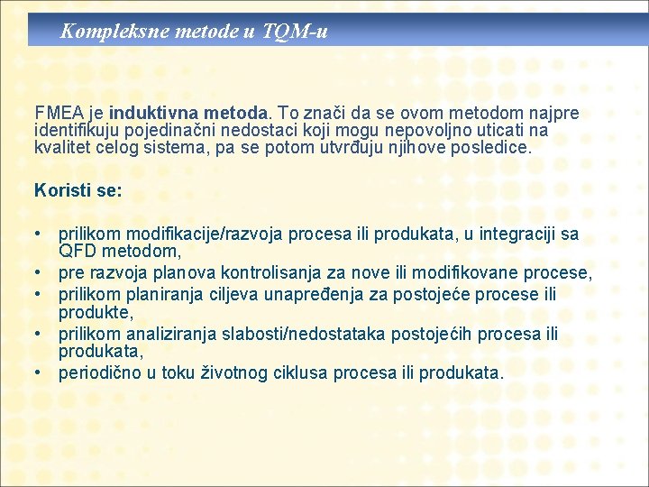 Kompleksne metode u TQM-u FMEA je induktivna metoda. To znači da se ovom metodom