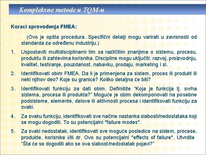 Kompleksne metode u TQM-u Koraci sprovođenja FMEA: (Ovo je opšta procedura. Specifični detalji mogu