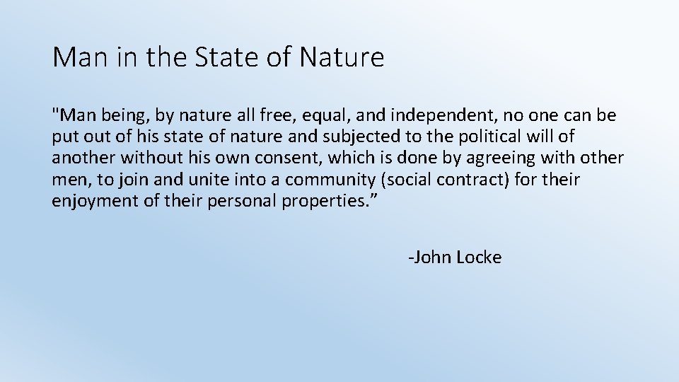 Man in the State of Nature "Man being, by nature all free, equal, and