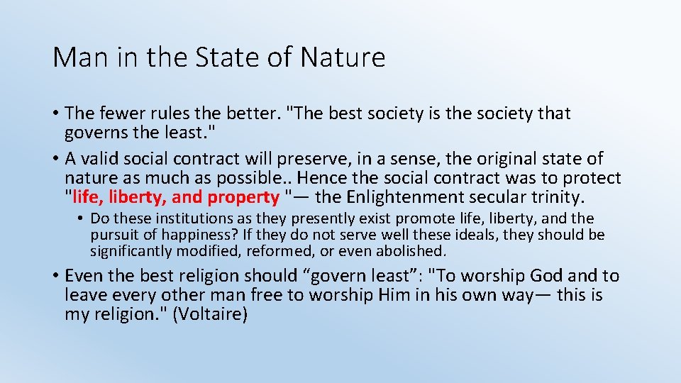 Man in the State of Nature • The fewer rules the better. "The best