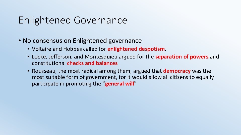 Enlightened Governance • No consensus on Enlightened governance • Voltaire and Hobbes called for
