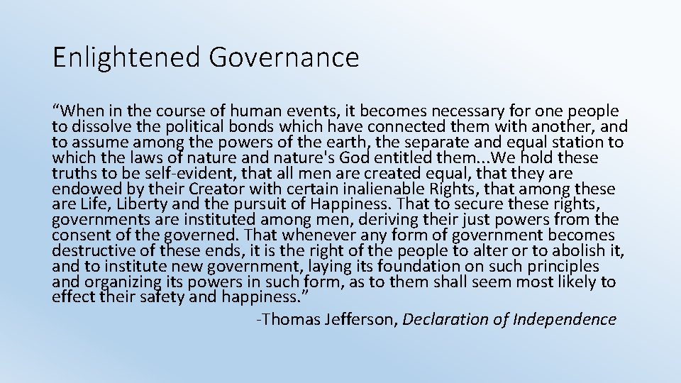 Enlightened Governance “When in the course of human events, it becomes necessary for one