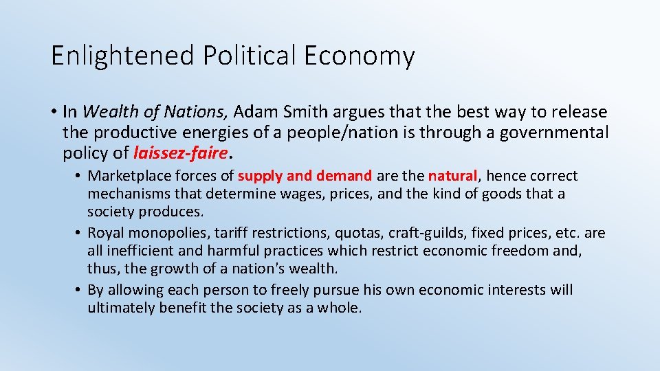 Enlightened Political Economy • In Wealth of Nations, Adam Smith argues that the best