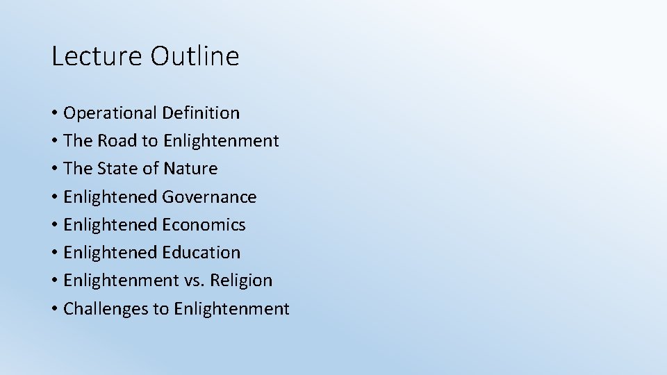 Lecture Outline • Operational Definition • The Road to Enlightenment • The State of