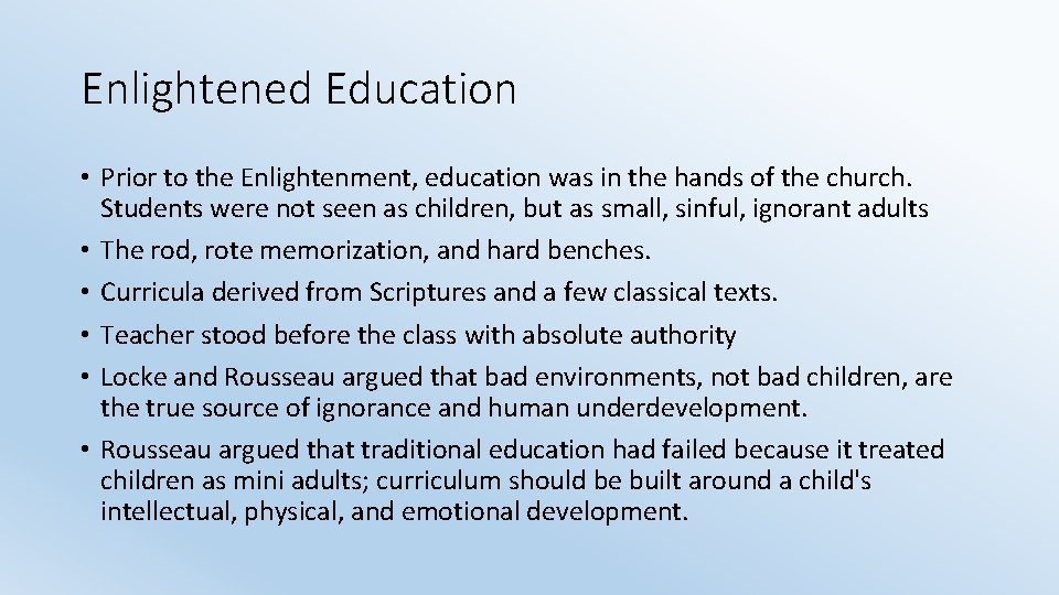 Enlightened Education • Prior to the Enlightenment, education was in the hands of the
