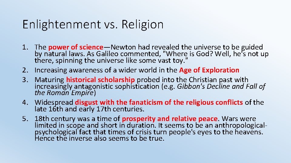 Enlightenment vs. Religion 1. The power of science—Newton had revealed the universe to be