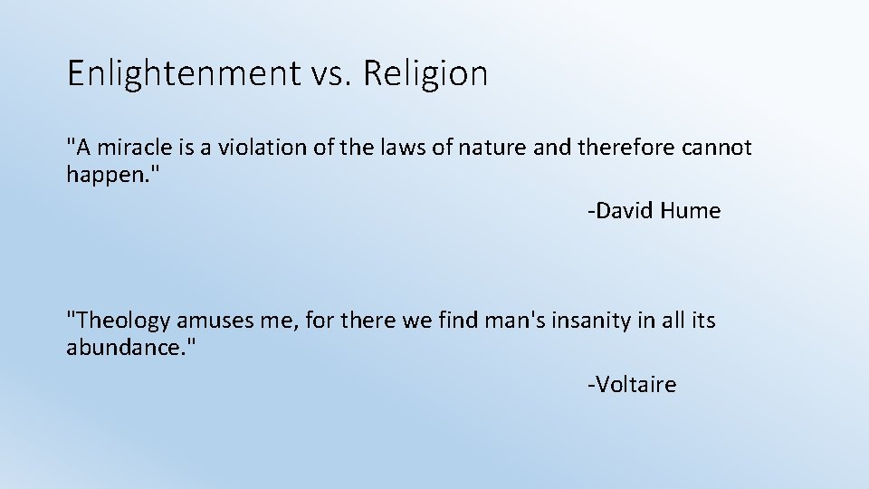 Enlightenment vs. Religion "A miracle is a violation of the laws of nature and
