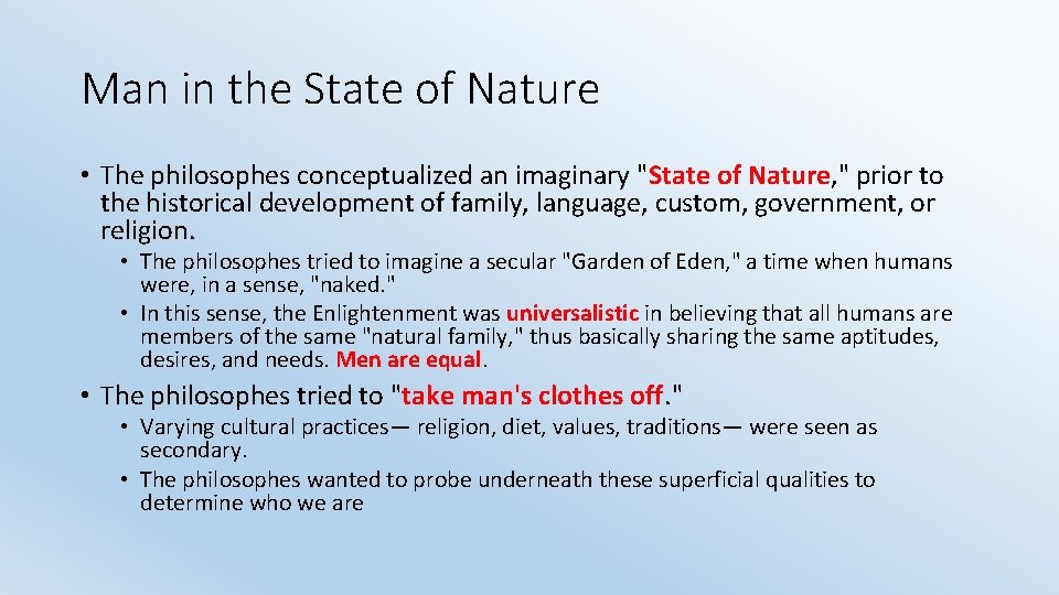Man in the State of Nature • The philosophes conceptualized an imaginary "State of