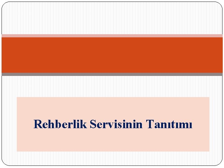 Rehberlik Servisinin Tanıtımı 