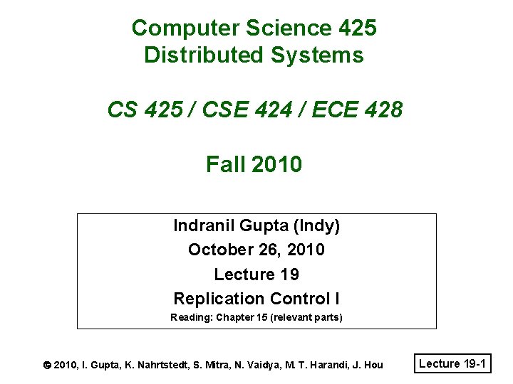 Computer Science 425 Distributed Systems CS 425 / CSE 424 / ECE 428 Fall