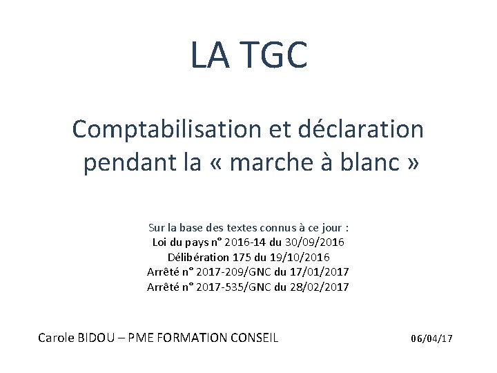 LA TGC Comptabilisation et déclaration pendant la « marche à blanc » Sur la
