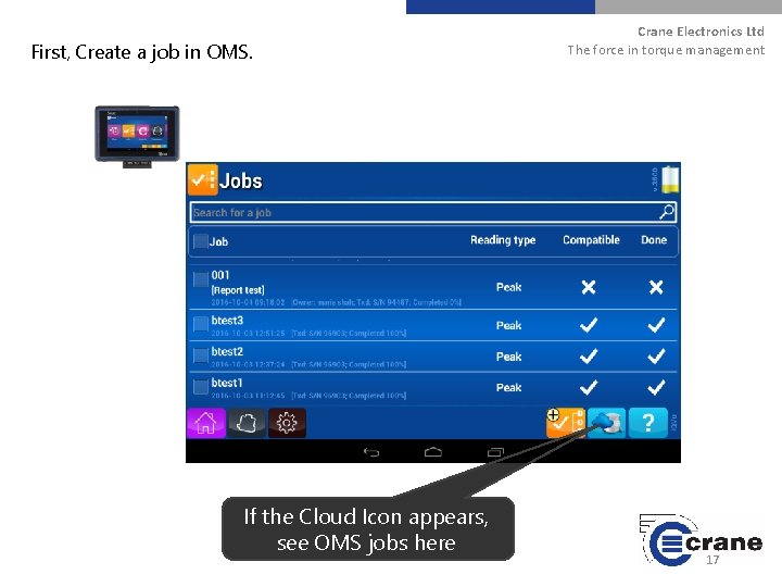 First, Create a job in OMS. If the Cloud Icon appears, see OMS jobs