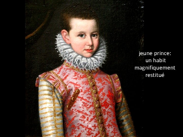 jeune prince: un habit magnifiquement restitué 