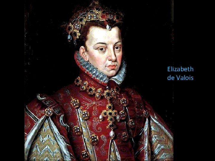 Elizabeth de Valois 