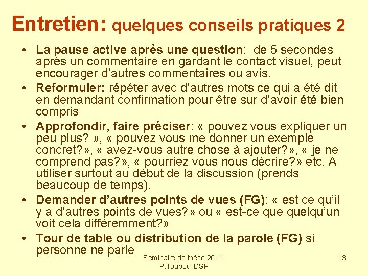 Entretien: quelques conseils pratiques 2 • La pause active après une question: de 5