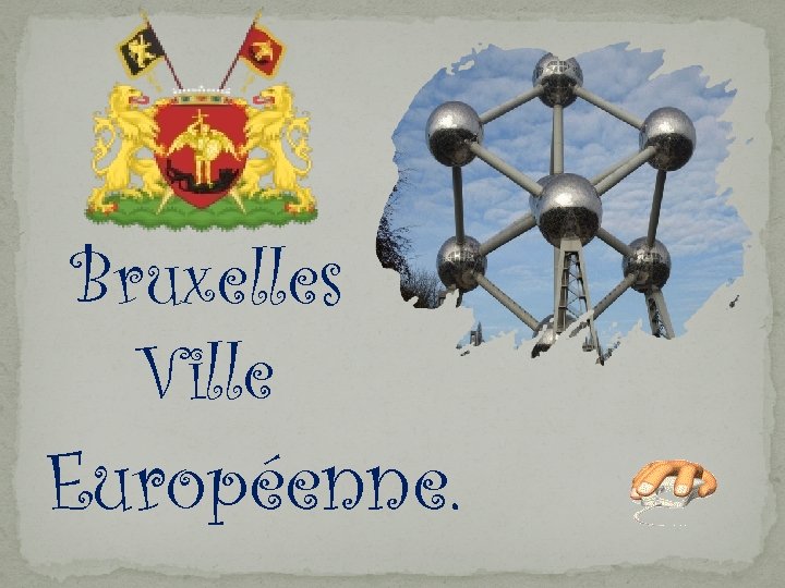 Bruxelles Ville Européenne. 