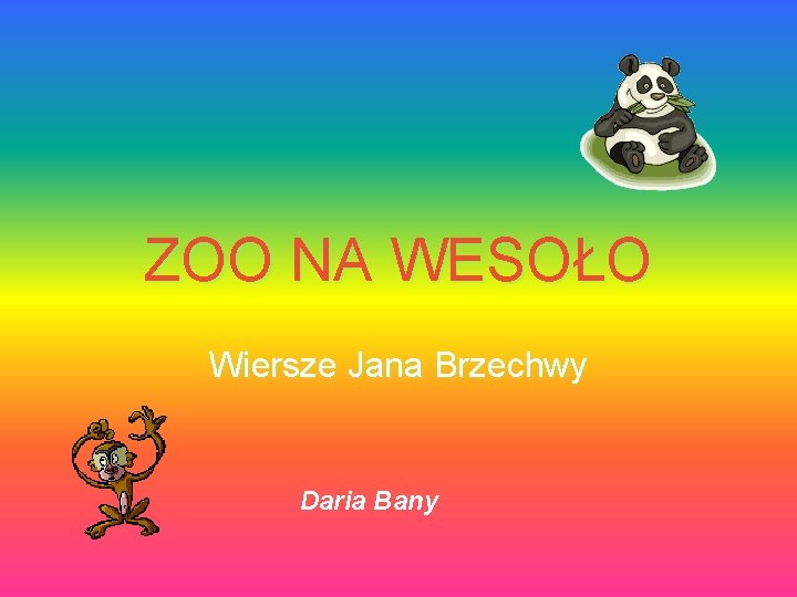 ZOO NA WESOŁO Wiersze Jana Brzechwy Daria Bany 