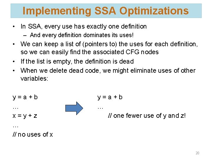 Implementing SSA Optimizations • In SSA, every use has exactly one definition – And