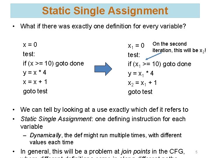 Static Single Assignment • What if there was exactly one definition for every variable?