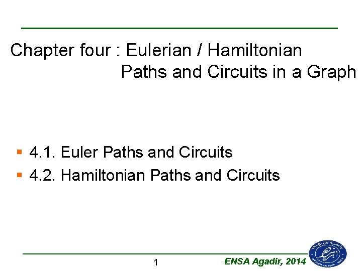 Chapter four : Eulerian / Hamiltonian Paths and Circuits in a Graph § 4.