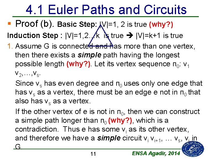 4. 1 Euler Paths and Circuits § Proof (b). Basic Step: |V|=1, 2 is