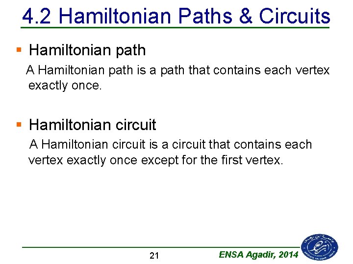 4. 2 Hamiltonian Paths & Circuits § Hamiltonian path A Hamiltonian path is a